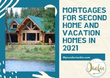 Mortgages for Second Home and Vacation Homes in 2021