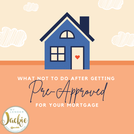 What Not to Do After Getting Pre-Approved for Your Mortgage