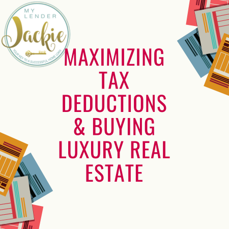 Maximizing Tax Deductions & Buying Luxury Real Estate - You Can Have Both!