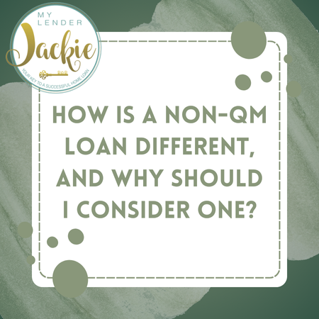 How is a Non-QM Loan Different, and Why Should I Consider One?
