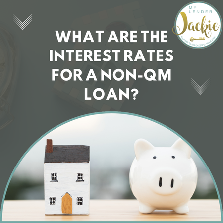 What are the Interest Rates for a Non-QM Loan?