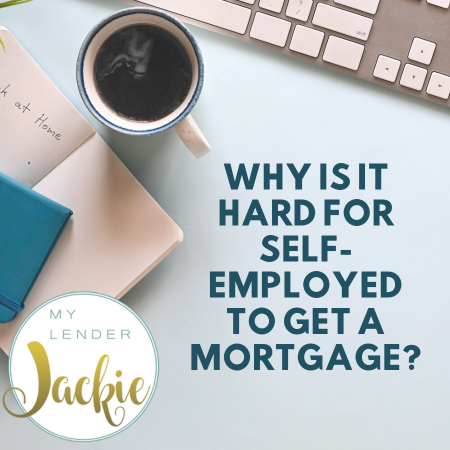 Why Is It Hard for Self-Employed to Get a Mortgage?