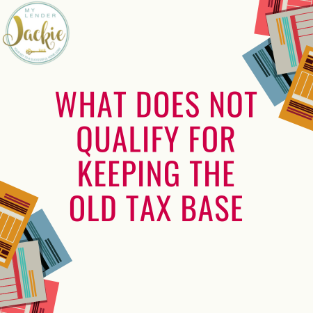 What Does Not Qualify for Keeping the Old Tax Base