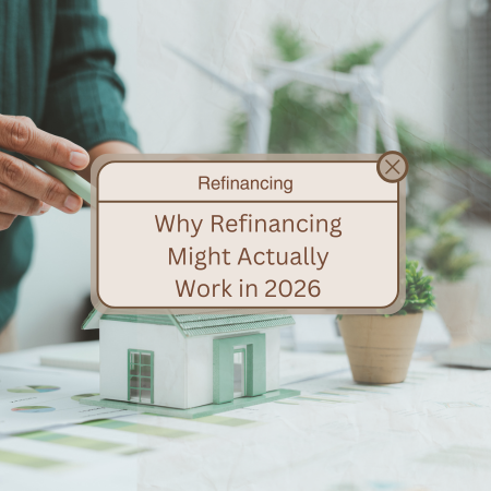 Why Refinancing Might Actually Work in 2026