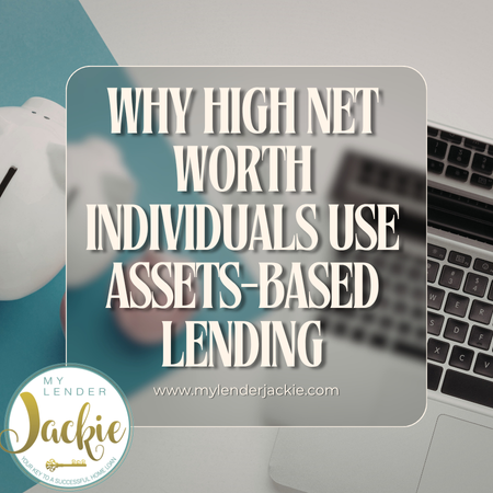 Why High Net Worth Individuals Use Assets-Based Lending
