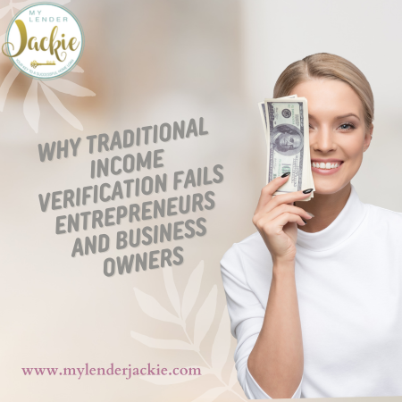 Why Traditional Income Verification Fails Entrepreneurs and Business Owners
