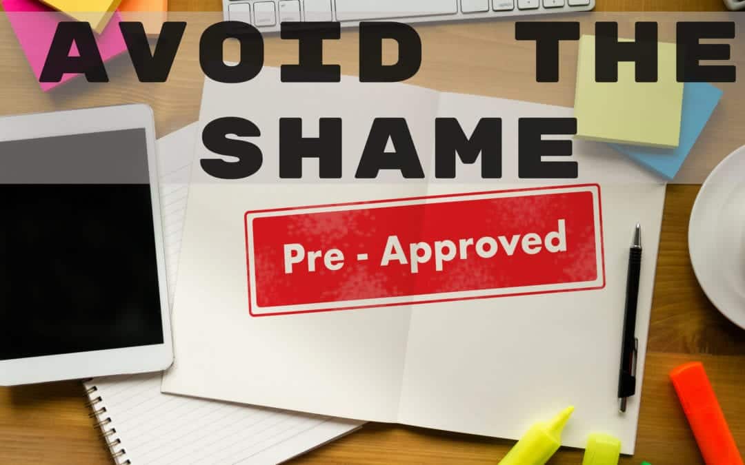Avoid Home Loan Pre-Approval Shaming