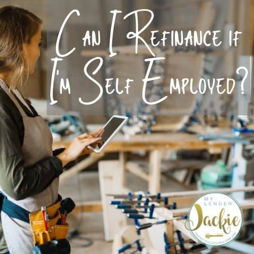 Can I Refinance if I'm Self Employed?