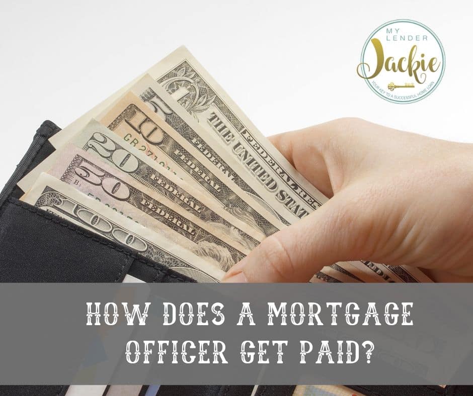 How Does a Mortgage Officer Get Paid?