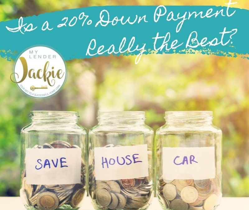 Is a 20% Down Payment Really the Best?