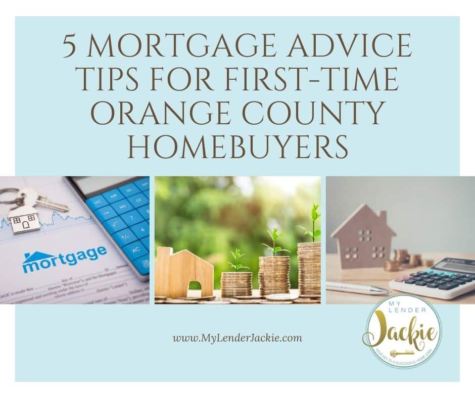 5 Mortgage Advice Tips for First-Time Orange County Homebuyers