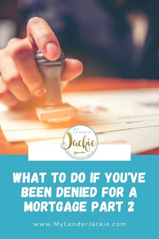 What to Do if You've Been Denied for a Mortgage Part 2