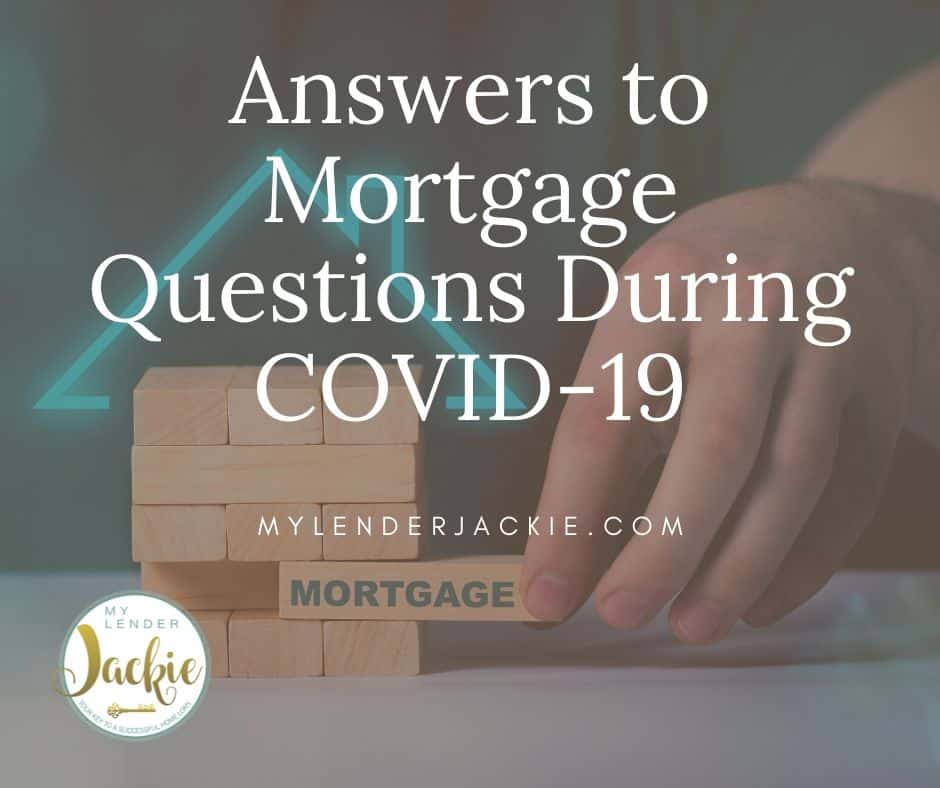 Answers to Mortgage Questions During COVID-19