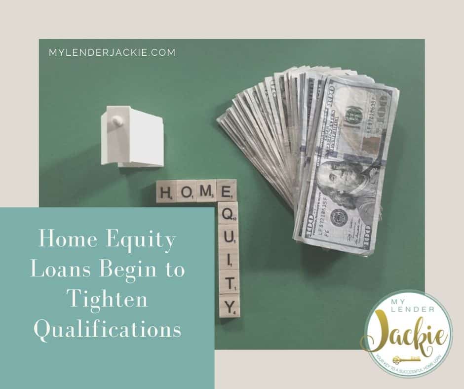 Home Equity Loans Begin to Tighten Qualifications