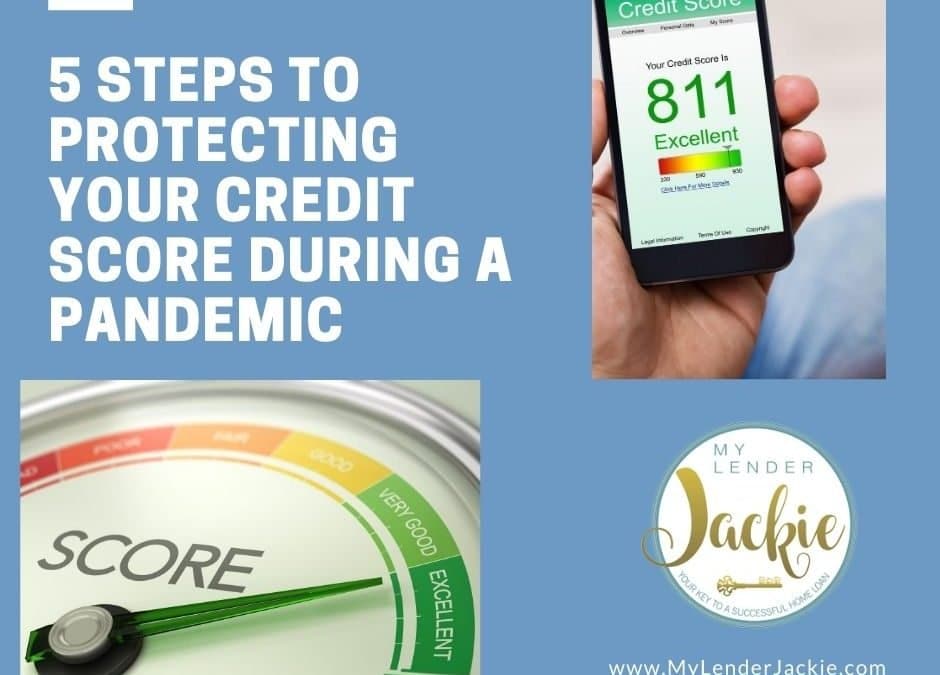 5 Steps to Protecting Your Credit Score During a Pandemic