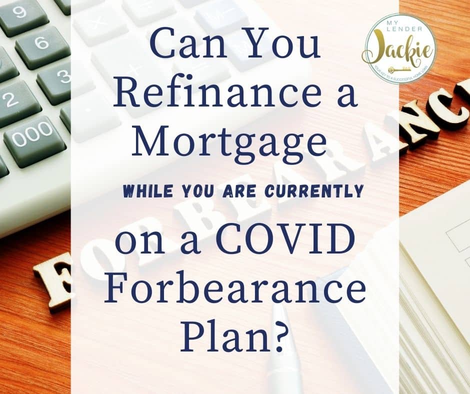 Can You Refinance a Mortgage on a COVID Forbearance Plan?