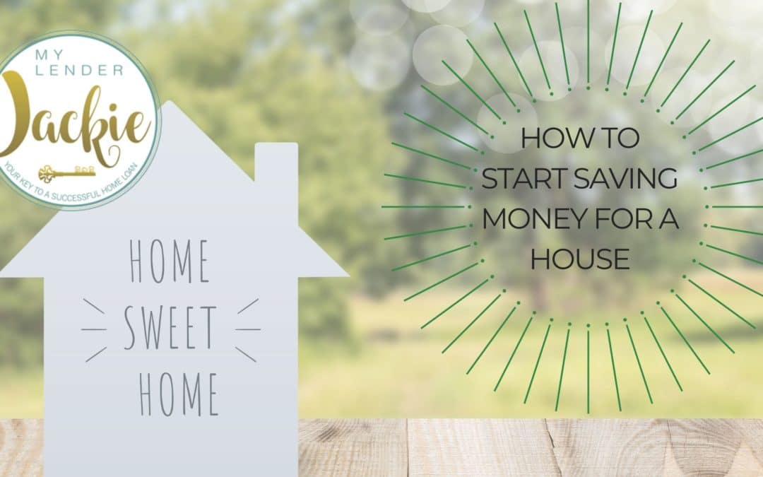 How to Start Saving Money for a House