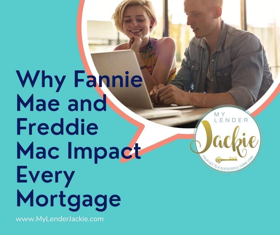 Why Fannie Mae and Freddie Mac Impact Every Mortgage