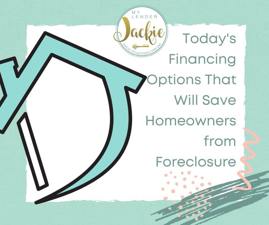 Today's Financing Options That Will Save Homeowners from Foreclosure