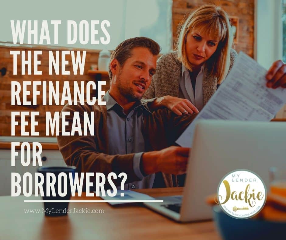 What Does the New Refinance Fee Mean for Borrowers?