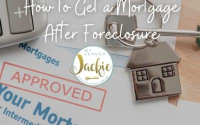How to Get a Mortgage After Foreclosure