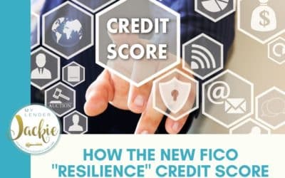 How the New FICO “Resilience” Credit Score Could Help Borrowers