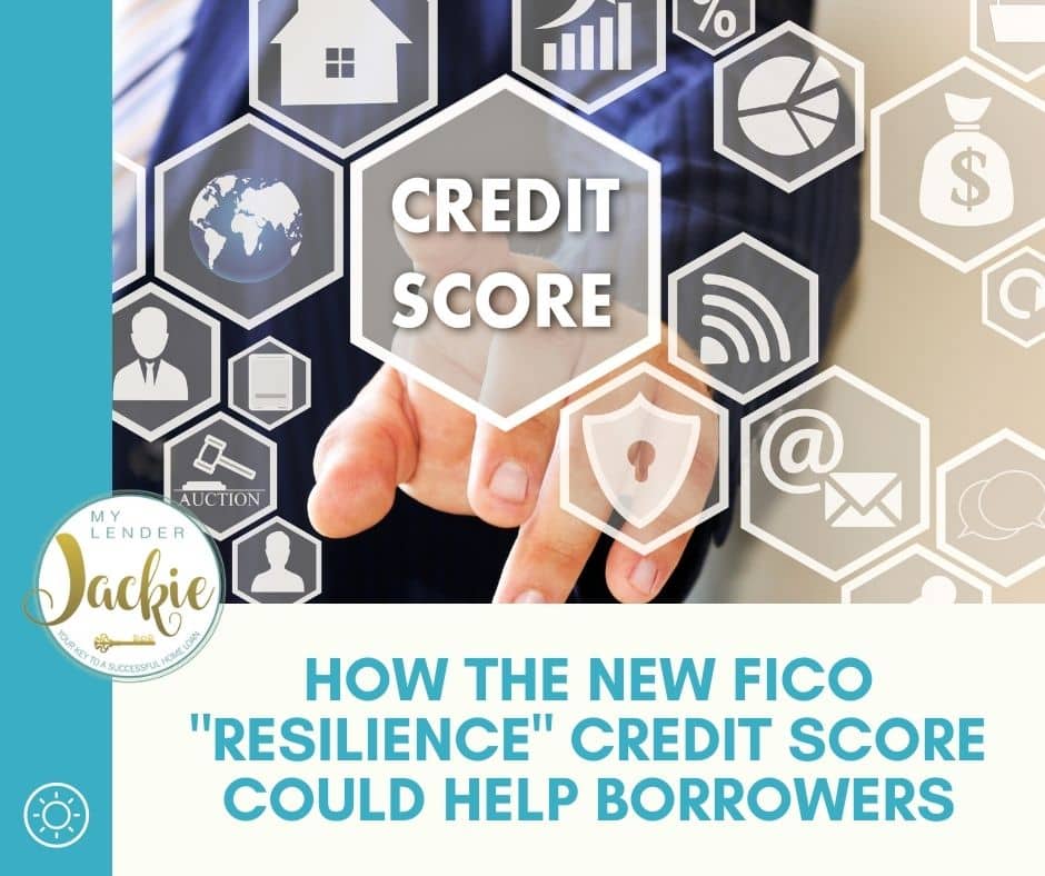 How the New FICO "Resilience" Credit Score Could Help Borrowers
