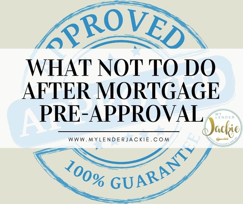 What Not to Do After Mortgage Pre-Approval