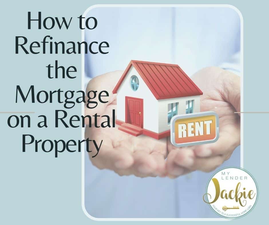 How to Refinance the Mortgage on a Rental Property