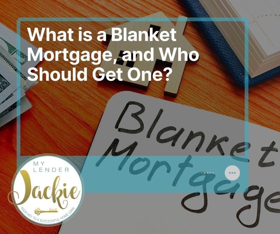 What is a Blanket Mortgage, and Who Should Get One?