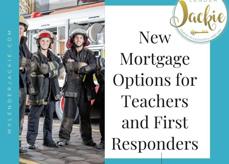 New Mortgage Options for Teachers and First Responders