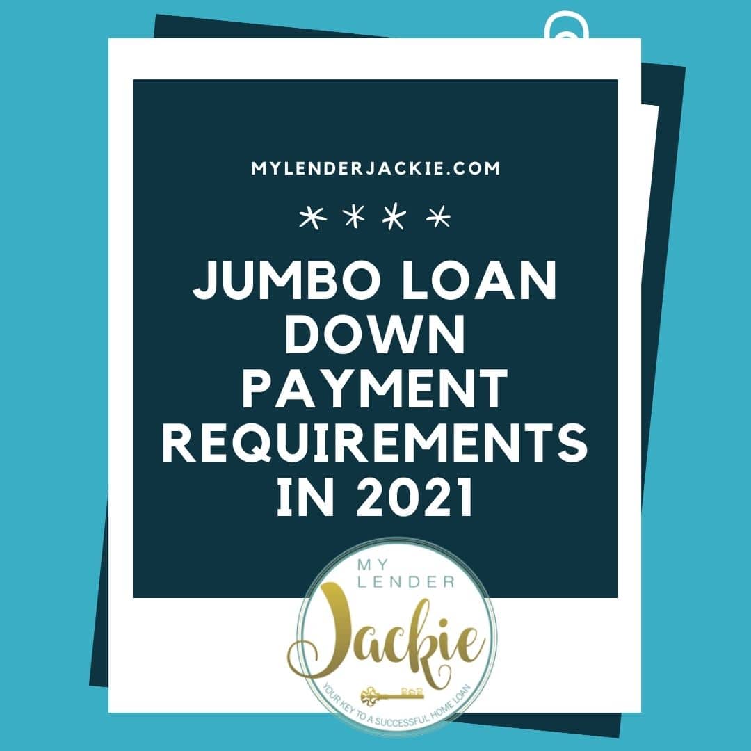 Jumbo Loan Down Payment Requirements in 2021