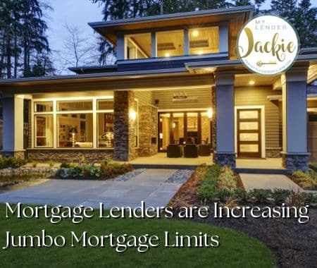 Mortgage Lenders are Increasing Jumbo Mortgage Limits