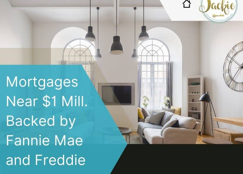 Mortgages Near $1 Mill. Backed by Fannie Mae and Freddie Mac