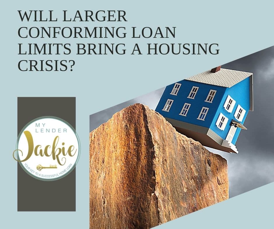 Will Larger Conforming Loan Limits Bring a Housing Crisis