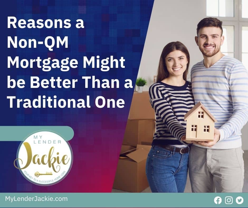 Reasons a Non-QM Mortgage Might be Better Than a Traditional One