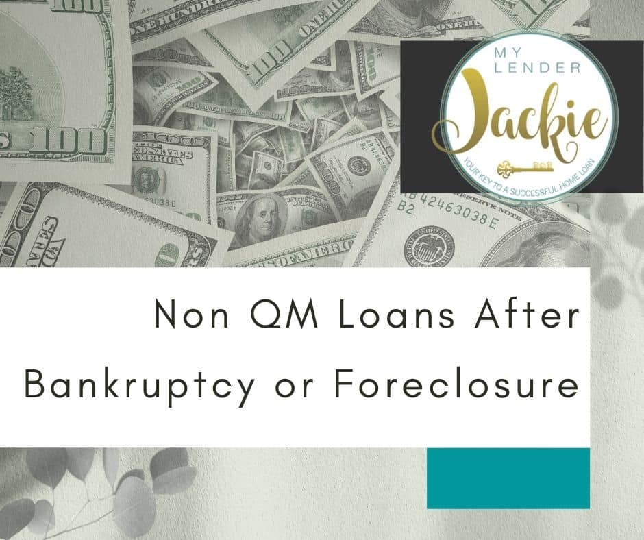 Non QM Loans After Bankruptcy or Foreclosure