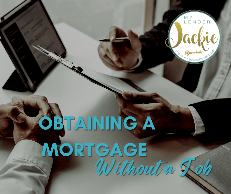 Obtaining a Mortgage without a Job