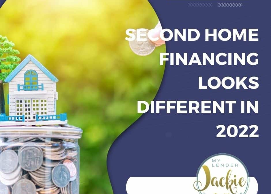 Second Home Financing Looks Different in 2022