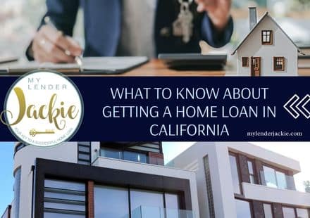 What to Know About Getting a Home Loan in California
