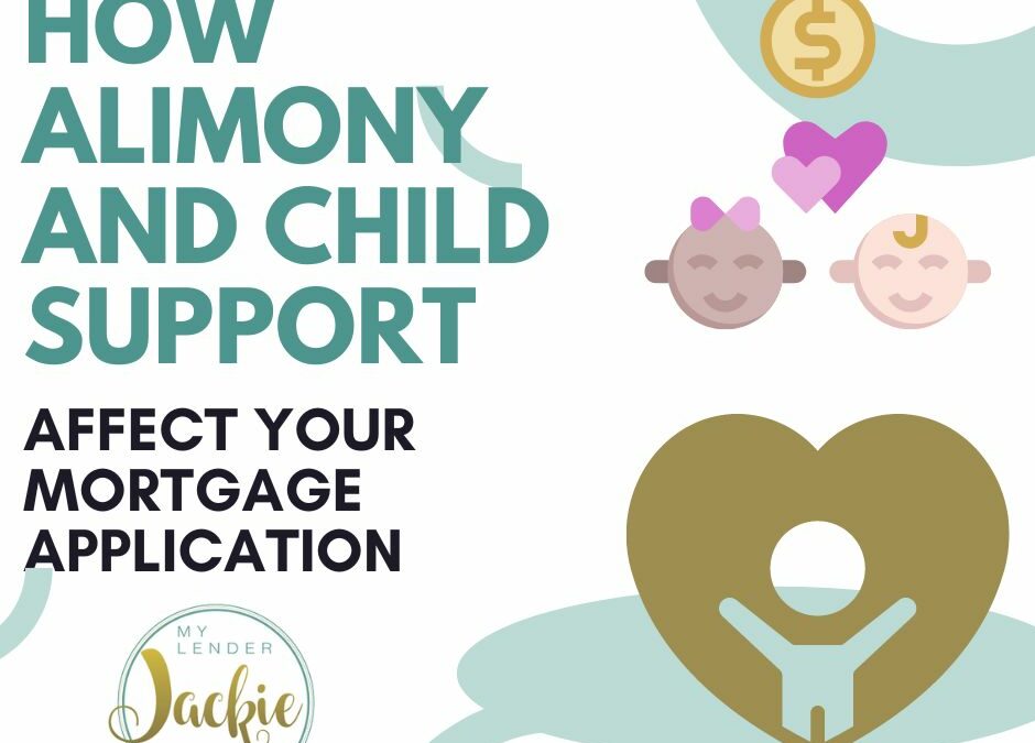 How Alimony and Child Support Affect Your Mortgage Application