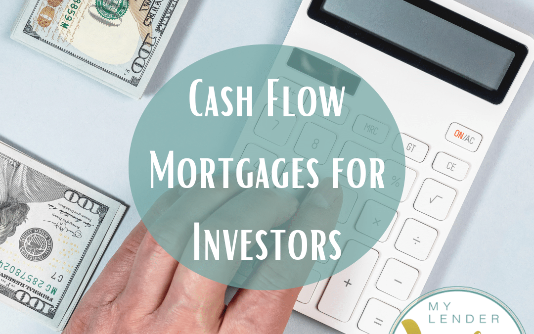 Cash Flow Mortgages for Investors