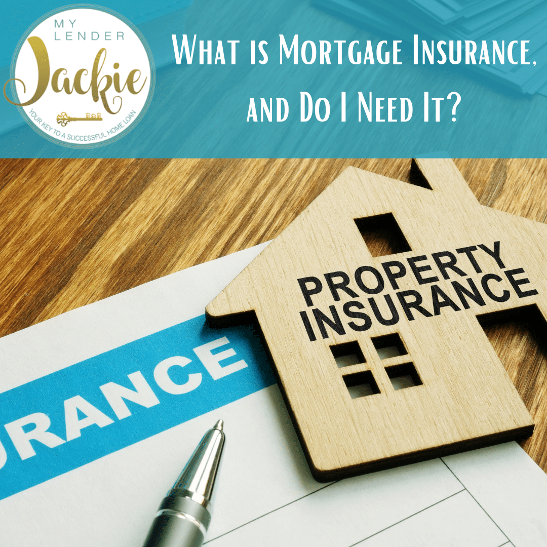 What is Mortgage Insurance, and Do I Need It?