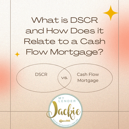 What is DSCR and How Does it Relate to a Cash Flow Mortgage?