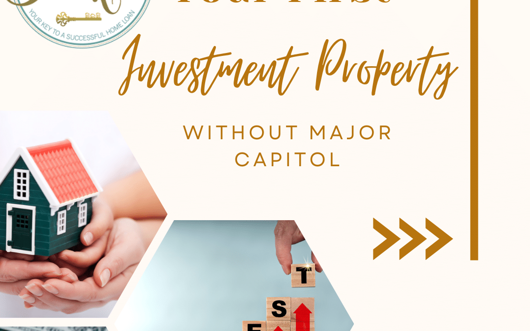 How to Buy Your First Investment Property without Major Capitol