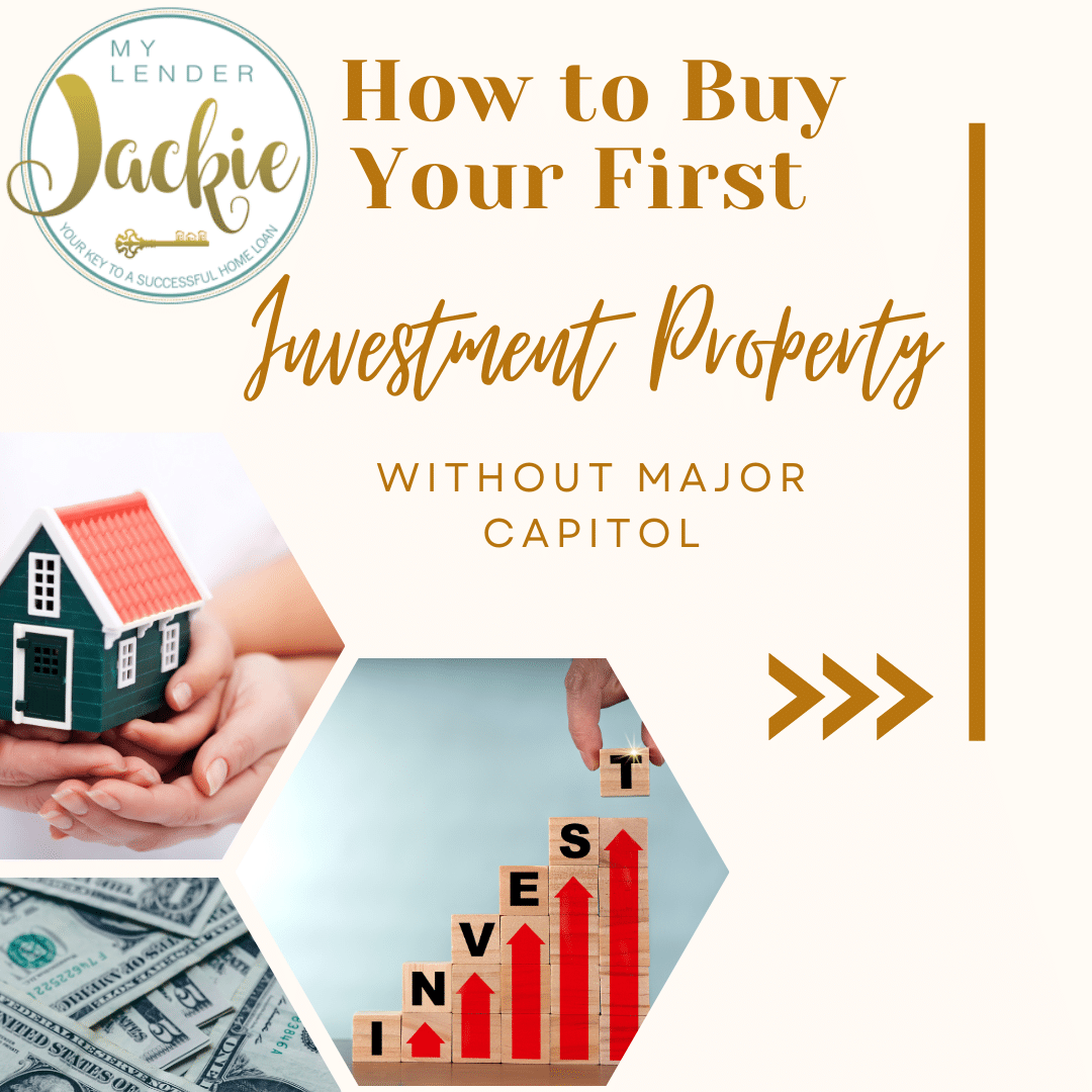 How to Buy Your First Investment Property without Major Capitol