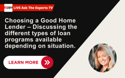 Choosing a Good Home Lender – Discussing the different types of loan programs available depending on situation.