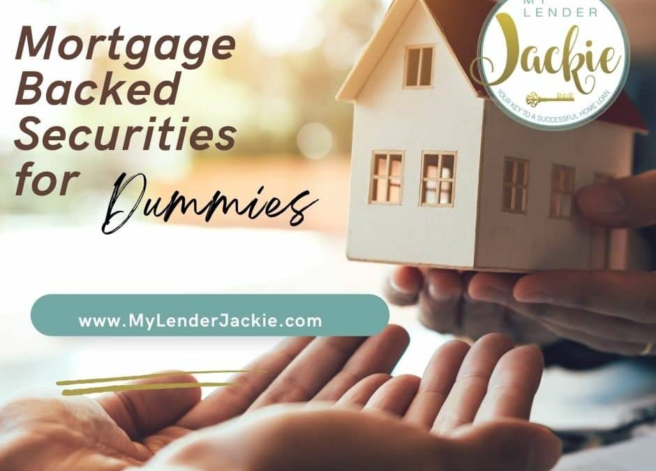 Mortgage Backed Securities for Dummies – MBS 101 [2023]