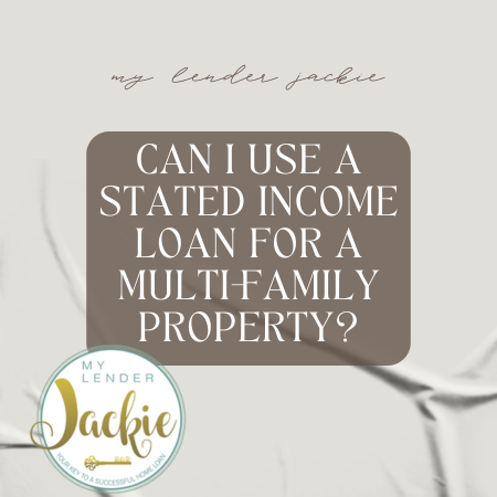 Can I Use a Stated Income Loan for a Multi-Family Property?