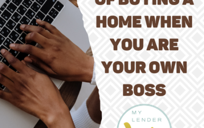 The Challenges of Buying a Home When You are Your Own Boss